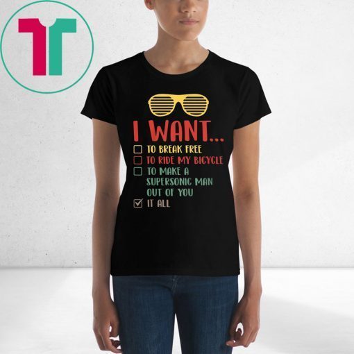 I Want It All Music Shirt For Music Lover Funny Gift Shirt