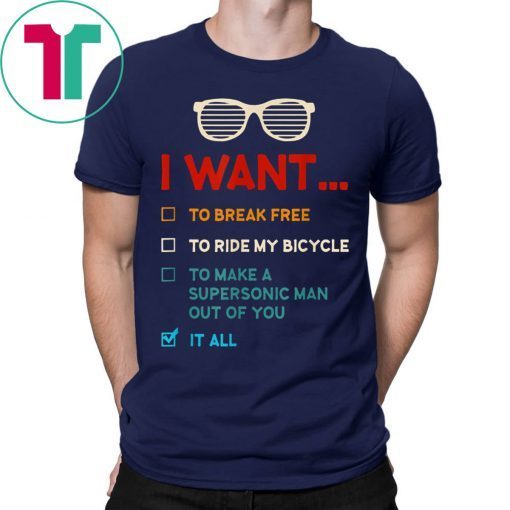 Funny Music Lover Gift I Want It All Music Tee Shirt