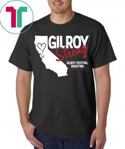 Gilroy Strong Gilroy Festival Shooting July 28 2019 Tee Shirt