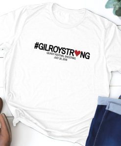 Gilroy California Strong Gilroy Festival Shooting Shirt