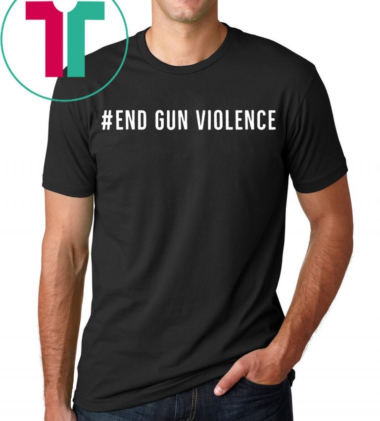 We Can End Gun Violence Gun Control 2019 T-Shirt