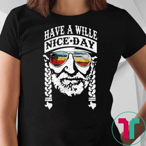 Have A Willie Nice Day 2019 Tee Shirt