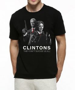 Hillary And Bill Clintons They Can’t Suicide Us All Shirt for Mens Womens Kids