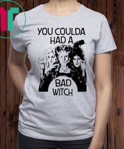 Hocus Pocus You Coulda Had A Bad Witch Tee Shirt
