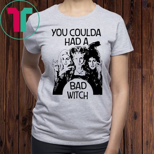 Hocus Pocus You Coulda Had A Bad Witch Tee Shirt