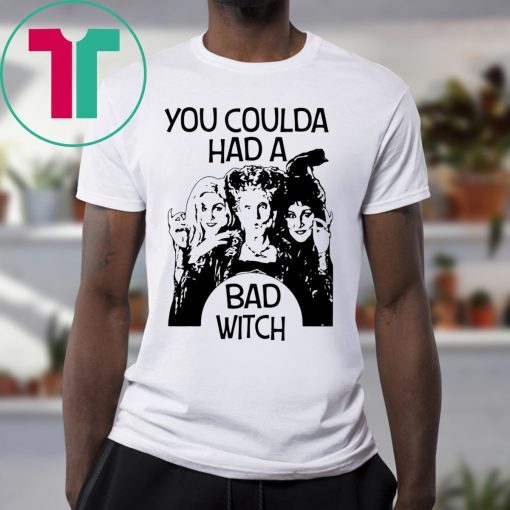 Hocus Pocus You Coulda Had A Bad Witch Tee Shirt