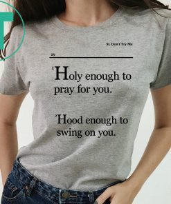Holy Enough To Pray For You Lovely Mimi Mens Tee Shirts