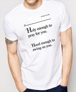 Holy Enough To Pray For You Lovely Mimi Mens Tee Shirts