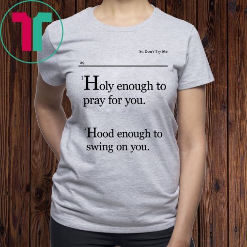 Holy Enough To Pray For You Lovely Mimi Shirt