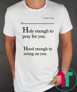 Holy Enough To Pray For You Lovely Mimi Shirt