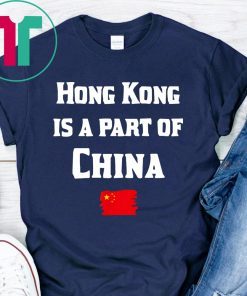 Hong Kong Is a Part of China 2019 T-Shirt