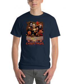 Horror movie halloween is my christmas shirts1