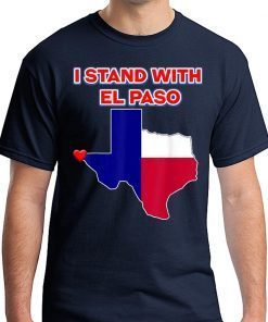 I Stand With El Paso Texas Shirt El Paso Strong Shirt