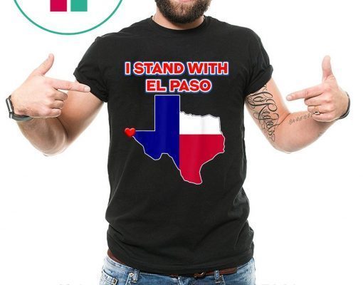 I Stand With El Paso Texas Shirt El Paso Strong Shirt