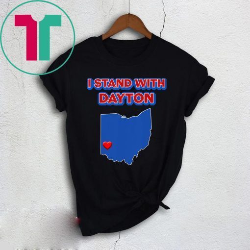 I Stand with Dayton Ohio Shirt