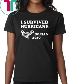 I Survived Hurricane Dorian Tee Shirts
