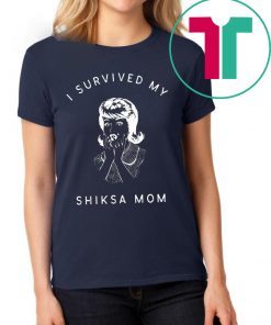 I Survived My Shiksa Mom Funny T-Shirt