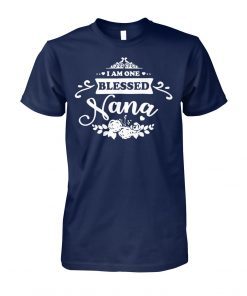 I am one blessed nana shirt