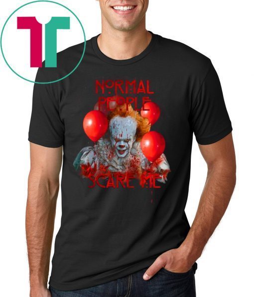 IT Movie Normal People Scare Me Shirt
