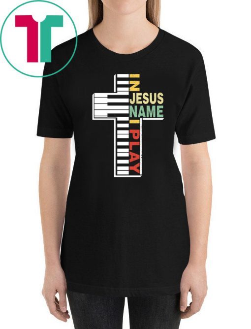 In Jesus Name I Play Piano Christians T-Shirt