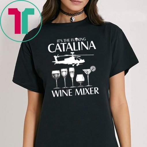 It’s The FIt’s The Fuking Catalina Wine Mixer Classic Tee Shirtuking Catalina Wine Mixer Classic Tee Shirt