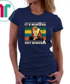 Mens It’s mimOsa not mimosA Tee Shirt