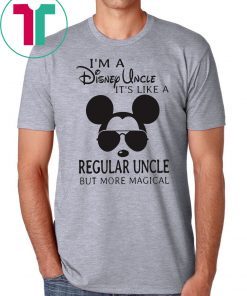 I’m a disney uncle it’s like a regular uncle but more magical shirt