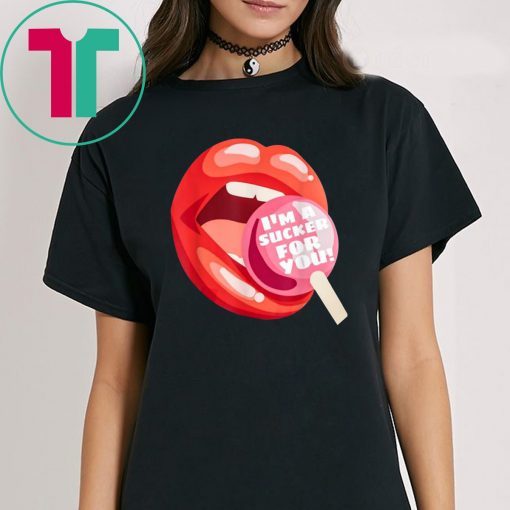 I’m a sucker for you lip t-shirt for mens womens kids