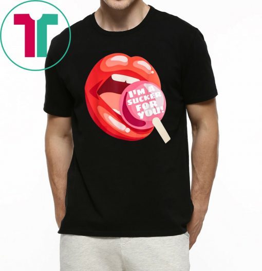 I’m a sucker for you lip t-shirt for mens womens kids