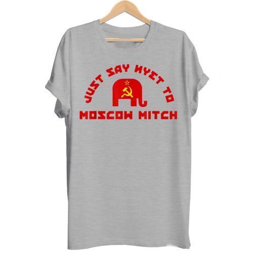 Just Say Nyet To Moscow Mitch McConnell 2020 T-Shirt