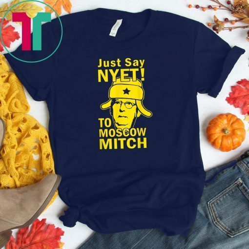 Kentucky Democrats T-Shirt Just Say Nyet To Moscow Mitch McConnell 2020 T-Shirts
