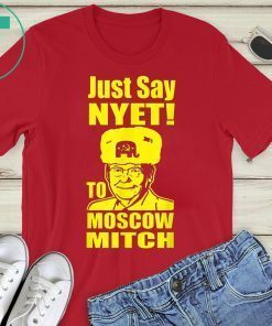 Just Say Nyet To Moscow Mitch McConnell 2020 Kentucky Tee Shirt