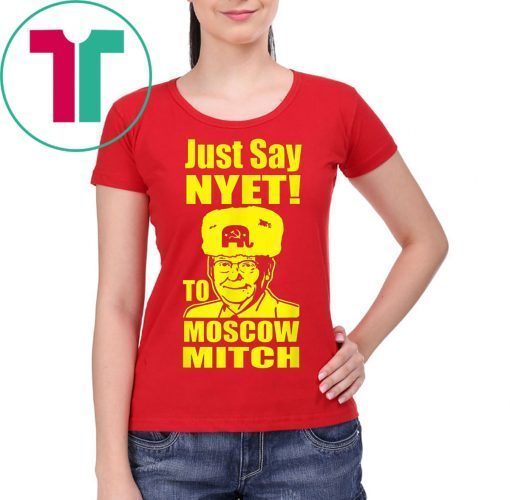 Just Say Nyet To Moscow Mitch McConnell 2020 Kentucky Tee Shirt