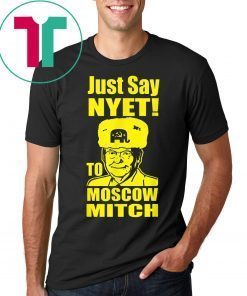 Just Say Nyet To Moscow Mitch McConnell 2020 Kentucky Tee Shirt