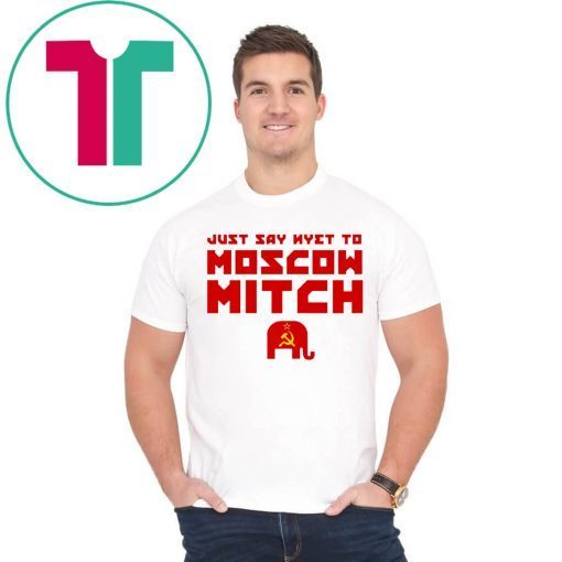 Just Say Nyet To Moscow Mitch McConnell Tee Shirt