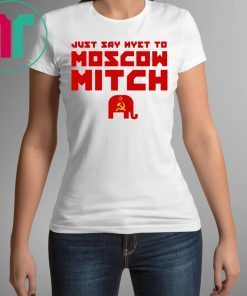 Just Say Nyet To Moscow Mitch McConnell Tee Shirt