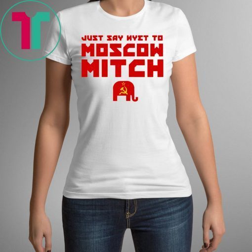 Just Say Nyet To Moscow Mitch McConnell Tee Shirt