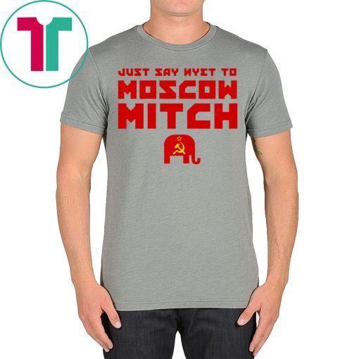 Just Say Nyet To Moscow Mitch McConnell Tee Shirt