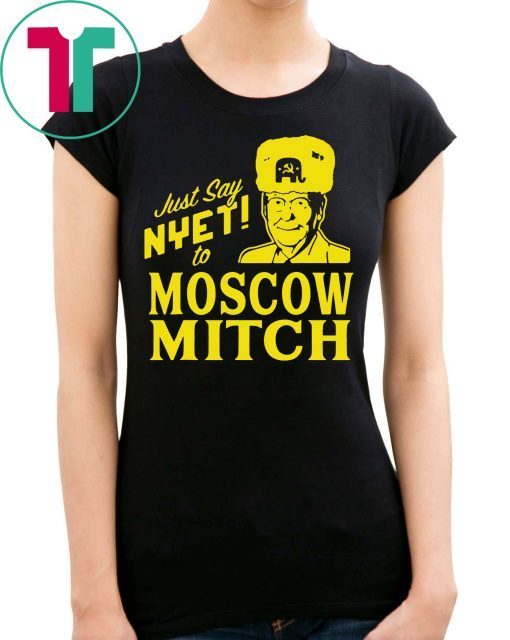 Just Say Nyet To Moscow Mitch Mcconnell 2020 Tee Shirt