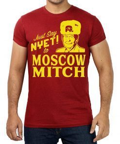 Just Say Nyet To Moscow Mitch Mcconnell 2020 Tee Shirt