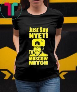 Kentucky Democrats 2020 Gift Tee Shirt Just Say Nyet To Moscow Mitch Mcconnell Unisex Funny Gift T-Shirt