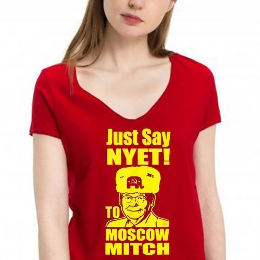 Kentucky Democrats 2020 Gift Tee Shirt Just Say Nyet To Moscow Mitch Mcconnell Unisex Funny Gift T-Shirt