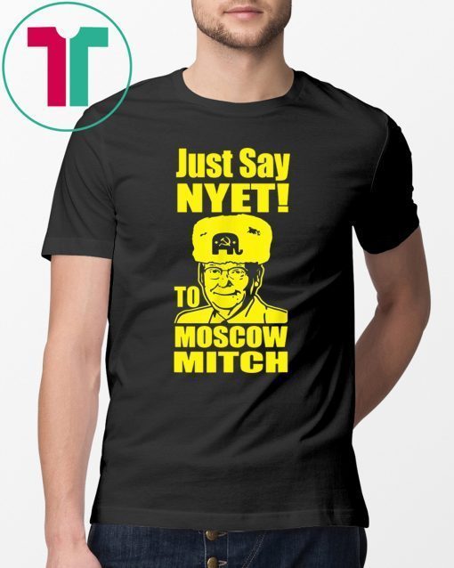 Kentucky Democrats 2020 Gift Tee Shirt Just Say Nyet To Moscow Mitch Mcconnell Unisex Funny Gift T-Shirt