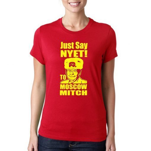 Just Say Nyet To Moscow Mitch Mcconnell Moscow Mitch Traitor Classic Funny Gift T-Shirt