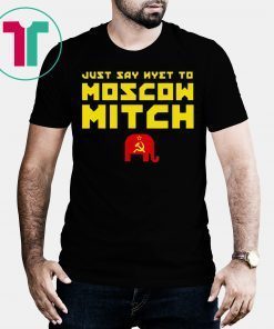 Just Say Nyet To Moscow Mitch Mcconnell Kentucky Democrats Shirt