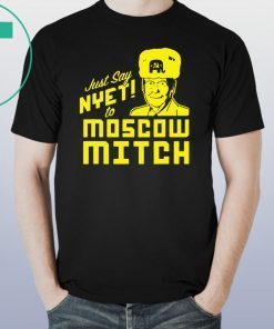 Just Say Nyet To Moscow Mitch Mcconnell Unisex Funny Gift T-Shirt Putins Mitch 2020 Gift Tee Shirt