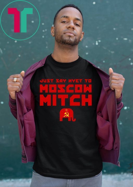 Moscow Mitch T-Shirt Just Say Nyet To Moscow Mitch Shirt