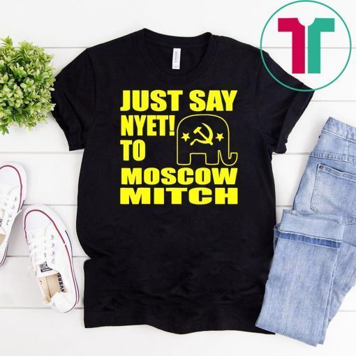 Ditch Mitch McConnell Just Say Nyet To Moscow Mitch T-Shirt