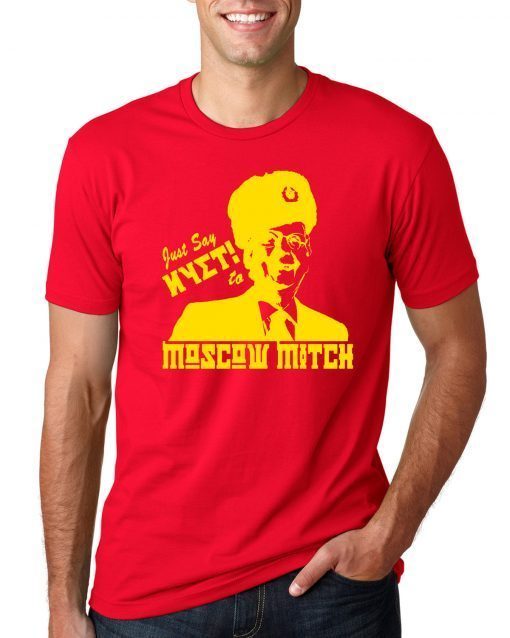 Just Say Nyet To Moscow Mitch T-Shirt Kentucky Democrats 2020 T-Shirt