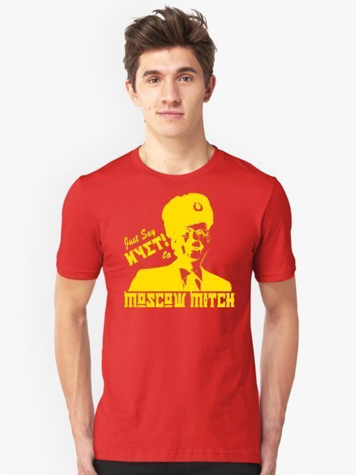 Just Say Nyet To Moscow Mitch T-Shirt Putins Mitch Gift T-Shirt